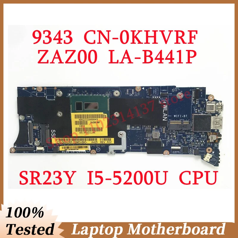 Для DELL 9343 CN-0KHVRF 0KHVRF KHVRF С процессором SR23Y I5-5200U ZAZ00 LA-B441P Материнская плата ноутбука 100% Полностью Протестирована, Работает хорошо 0