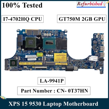 LSC Восстановленная Материнская плата для ноутбука DELL XPS 15 9530 0T37HN T37HN VAUB0 LA-9941P с процессором I7-4702HQ GT750M 2 ГБ GPU DDR3L