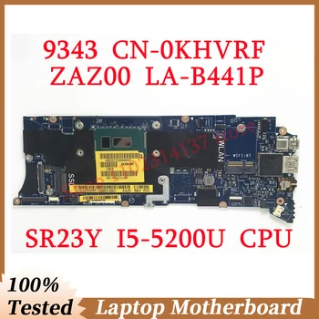Для DELL 9343 CN-0KHVRF 0KHVRF KHVRF С процессором SR23Y I5-5200U ZAZ00 LA-B441P Материнская плата ноутбука 100% Полностью Протестирована, Работает хорошо