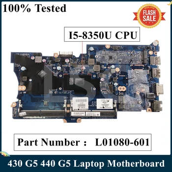 LSC Восстановленный Для HP 430 G5 440 G5 Материнская плата ноутбука L01080-001 L01080-601 DA0X8BMB6F0 I5-8350U Процессор 100% Работает