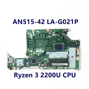 DH5JV LA-G021P Для ноутбука Acer Aspire AN515-42 A315-41 Материнская Плата С процессором Ryzen 3 2200U 100% Полностью Протестирована, Работает хорошо